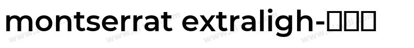 montserrat extraligh字体转换